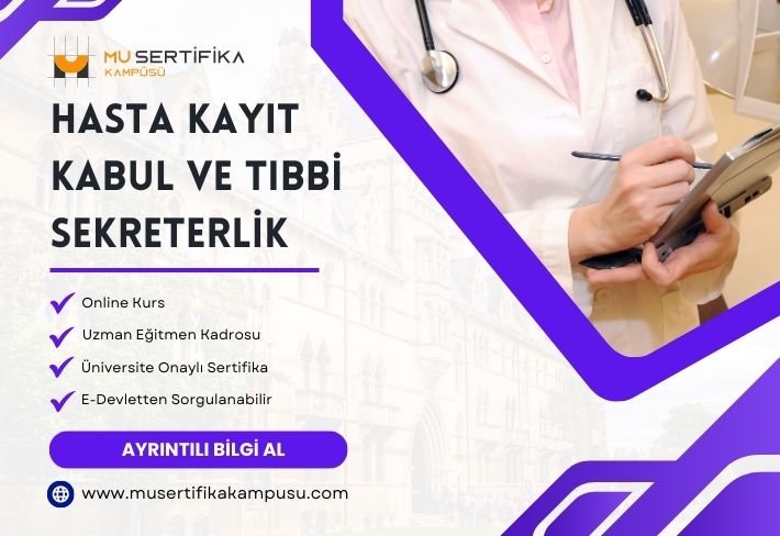 Hasta Kayıt Kabul ve Tıbbi Sekreterlik Eğitimi Sertifika Programı